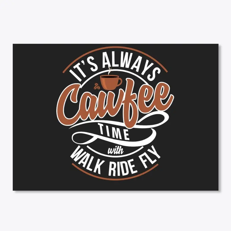 Cawfee by Walk Ride Fly